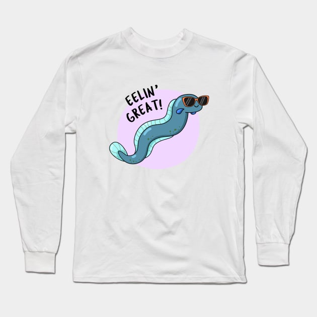 Eelin Great Cute Feeling Great Eel Pun Long Sleeve T-Shirt by punnybone